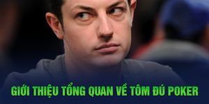 Giới thiệu tổng quan về Tôm đú Poker