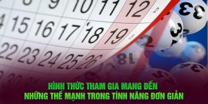 Hình thức tham gia mang đến những thế mạnh trong tính năng đơn giản 